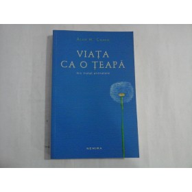 VIATA CA O TEAPA - ALAN H. COHEN